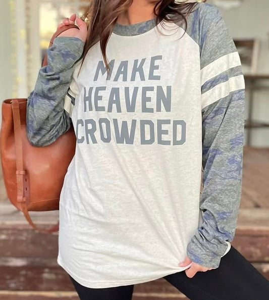 Make Heaven Crowded Varsity Long Sleeve Tee